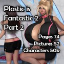 Plastic is Fantastic 2 - Part 2